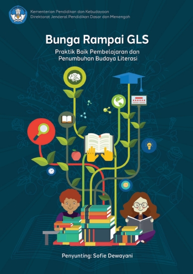 Bunga Rampai GLS Praktik Baik Pembelajaran dan Pertumbuhan Budaya Literasi